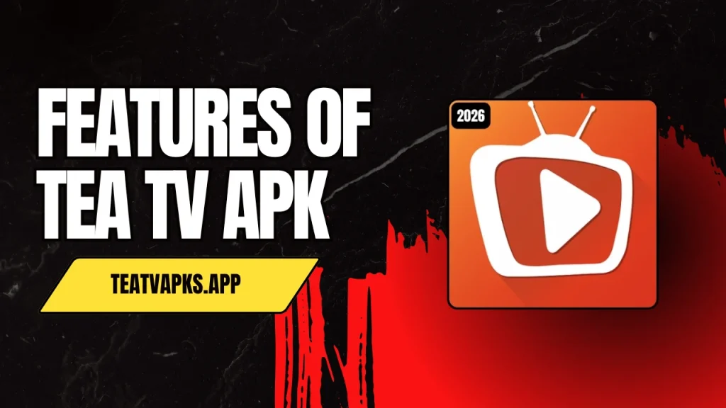 Features of Tea Tv APK